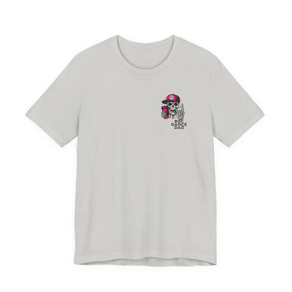 Death by Dance Comps Dance Dad Tee